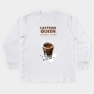 coffe queen everything is beautiful Kids Long Sleeve T-Shirt